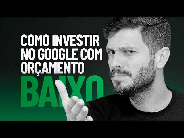 COMO COMEÇAR A INVESTIR NO GOOGLE COM ORÇAMENTO BAIXO