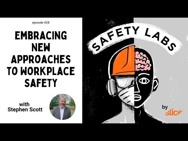 Embracing New Approaches to Workplace Safety -- Ep. 28