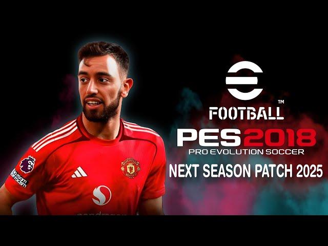 DOWNLOAD PES 2018 NEW PATCH 2025 BEST PATCH - FULL UPDATE + INSTALLATION TUTORIA