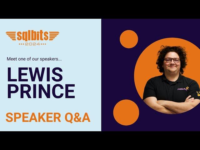 SQLBits Speaker Q&A - Lewis Prince