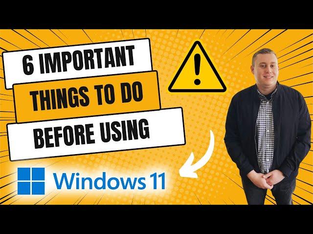 New Windows 11 computer? DO THIS FIRST! | 6 Important Tips