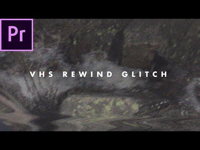 REWIND VHS Glitch Effect (how to) | Adobe Premiere Pro CC 2017 Tutorial