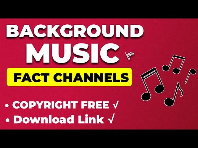 10 Best background music for FACT CHANNELS (copyright free with download link)