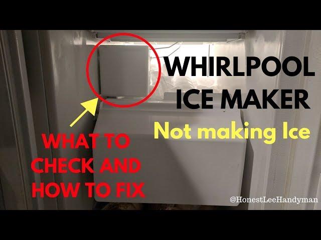 Ice Maker Not Making Ice / Whirlpool / What To Check and How To Fix