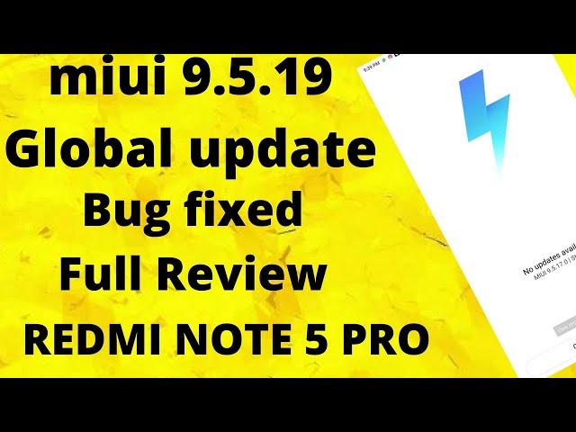 Miui 9.5.19 global update in Redmi note 5 pro| miui 9.5.19 bug fixed|miui 9.5.19 full review,Hindi