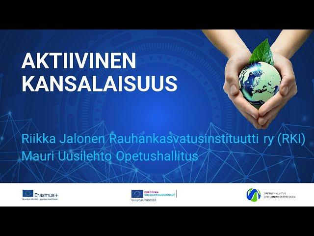 Erasmus+ ja Euroopan solidaarisuusjoukot -lanseeraus 13.10.2021 / Sessio: aktiivinen kansalaisuus