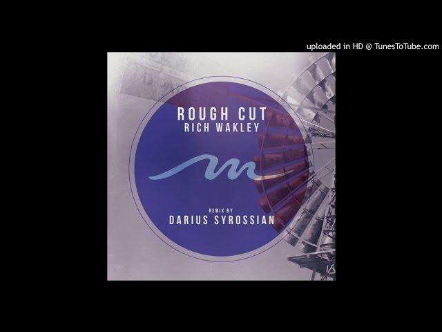 Rich Wakley - Rough Cut [Deep House]