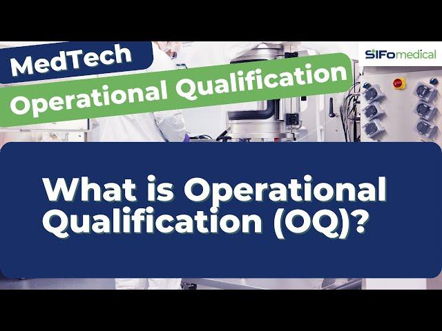 What is an Operational Qualification (OQ) in MedTech?