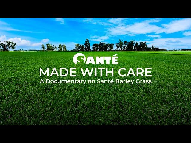 Made With Care : A Documentary on Santé Barley Grass