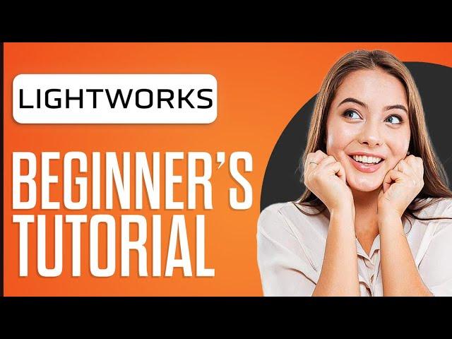 Lightworks Tutorial For Beginners 2025 (Complete Guide)