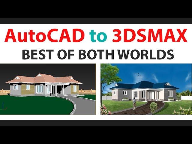 IMPORTING AUTOCAD MODEL TO 3DSTUDIO MAX | AUTOCAD TO 3DSMAX