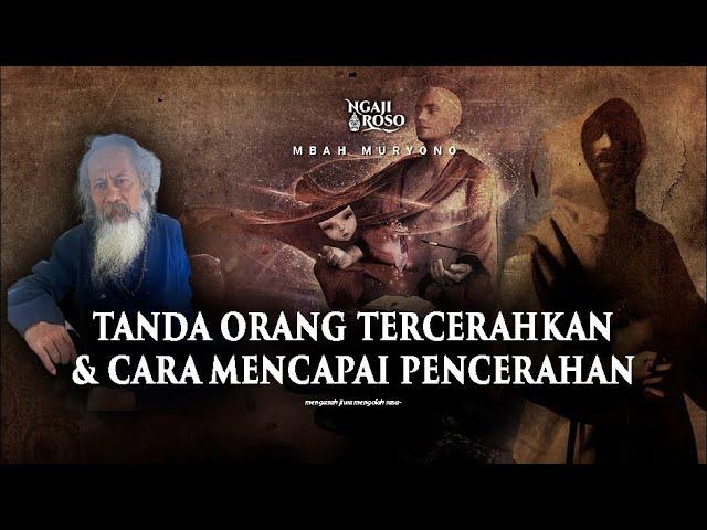 TANDA-TANDA ORANG YANG MENDAPATKAN PENCERAHAN - MBAH MURYONO