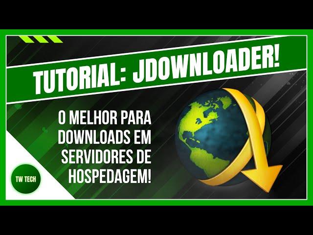 Tutorial do JDownloader | Gerenciador de Downloads gratuito para servidores de hospedagem!