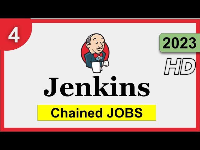 4 | Jenkins 2023 |  Chaining Jobs and creating Pipeline | Step-by-Step for Beginners