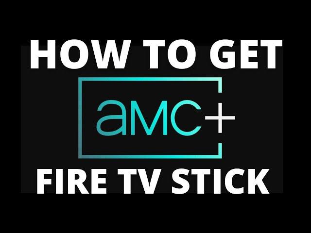 How To Get the AMC+ App on ANY Fire TV Stick