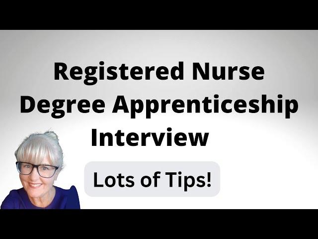 Registered Nurse Degree Apprenticeship Interview Questions - lots of tips!