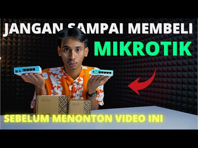 TIPS AGAR KALIAN TIDAK SALAH BELI MIKROTIK!