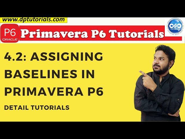 4.2 : Primavera Learning - Assigning Baselines In Primavera P6