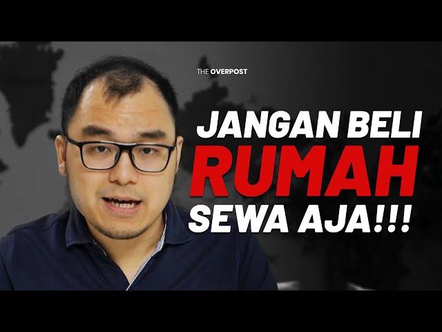 Alasan Kenapa SEWA RUMAH lebih Menguntungkan dari pada BELI!!!