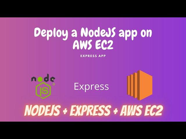 How to Deploy a NodeJS app on AWS EC2 | ExpressJS Node App