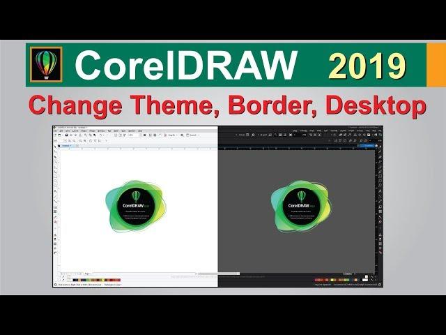 How to Change Color Theme, Border, Desktop in CorelDraw 2019 tutorial by, Amjad