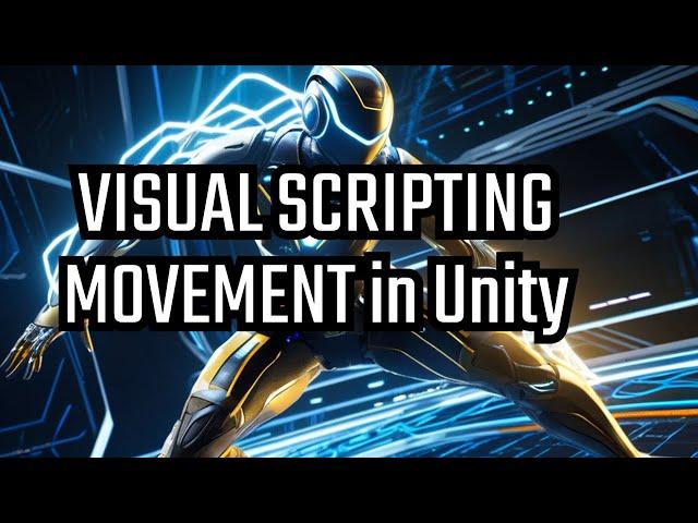 Creating Movement with Visual Scripting and Input System with Unity 2022