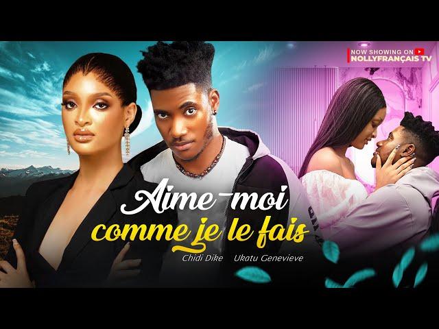 AIME MOI COMME JE LE TAIS, CHIDI DIKE AND GENEVIEVE UKATU| FILM NOLLYWOOD 2024(#Nouveau)