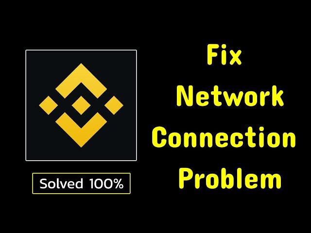 Fix Binance App Network & No Internet Connection Problem solve on Android