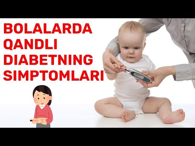 BOLALARDA QANDLI DIABETNING SIMPTOMLARI / БОЛАЛАРДА ҚАНДЛИ ДИАБEТНИНГ СИМПТОМЛАРИ