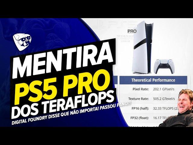 MENTIRA Dos TERAFLOPS Do PS5 PRO! É 33 Ou 16.7, DIGITAL FOUNDRY Disse Que NÃO IMPORTA! PASSOU PANO!