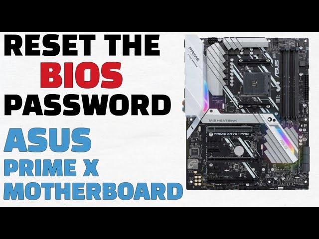 Bios Password Reset | Asus Prime Motherboard