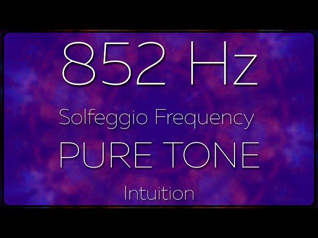 852 Hz Solfeggio Frequency PURE TONE Intuition