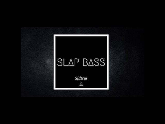 Sidtrus - Slap Bass