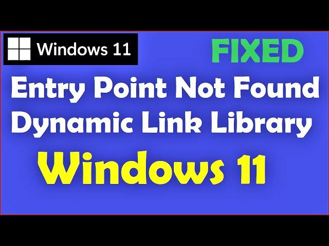 Entry Point Not Found Dynamic Link Library Windows 11