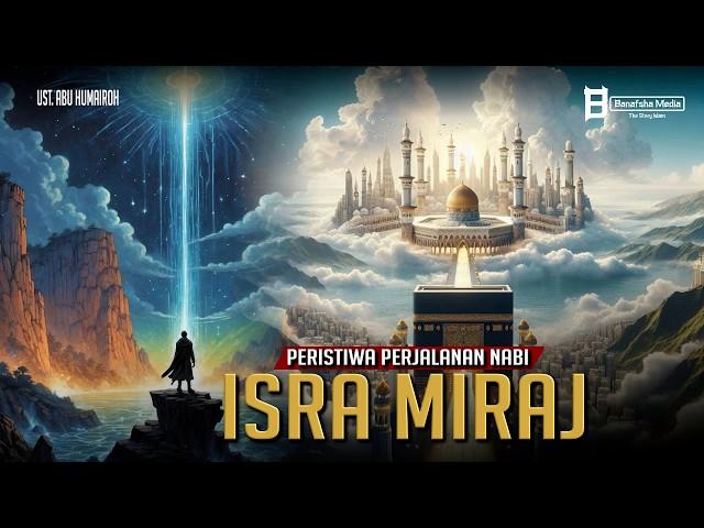 The big event behind the Prophet Muhammad's Isra Miraj journey from the Al Aqsa Mosque to Heaven 7