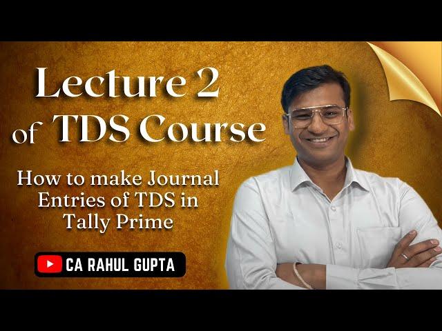 Lecture 2. How to make Journal Entries of TDS in Tally Prime || Course on TDS