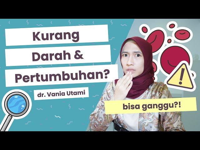 Kurang Darah Ganggu Pertumbuhan Tinggi Badan? | dr. Vania Utami