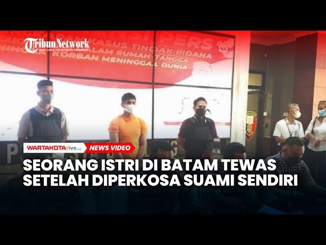 Seorang Istri di Batam Tewas Setelah Diperkosa Suami Sendiri