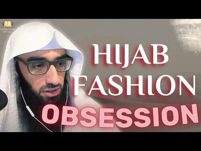 Hijab FASHION Obsession || Ustadh AbdulAziz Al-Haqqan حفظه الله