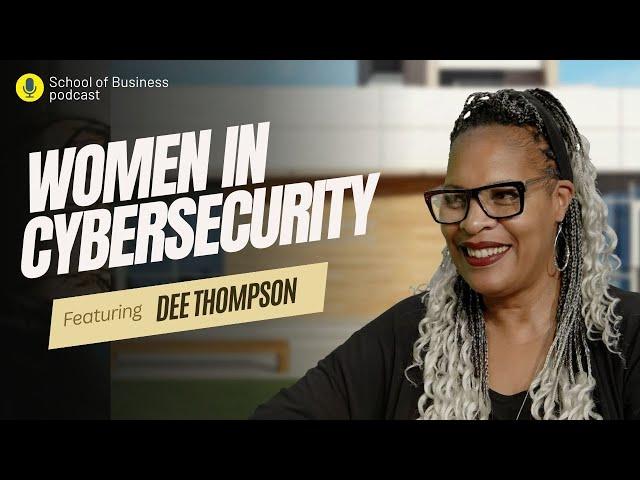 Inspiring Journey of a Tech Professor and Cybersecurity Mentor, Professor Dee Thompson. Ep 22