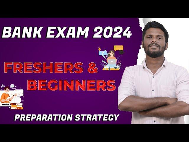 BANK EXAM 2024 - PREPARATION STRATEGY FOR FRESHERS/BEGINNERS | UPCOMING BANK EXAMS 2024 | MR.JD