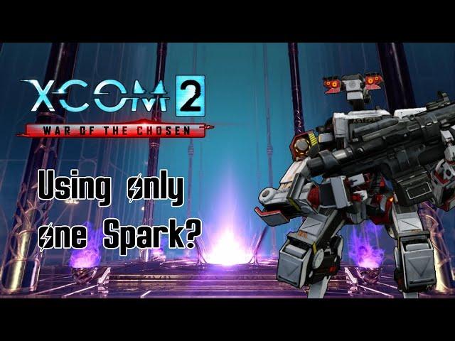 Can you beat Xcom 2 WOTC with only 1 spark?