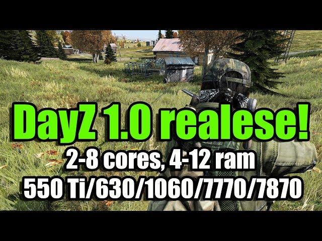 DayZ 1.0 benchmark на слабом ПК (2-8 cores, 4-12 ram, GF 550 Ti/630/1060, R 7770/7870)