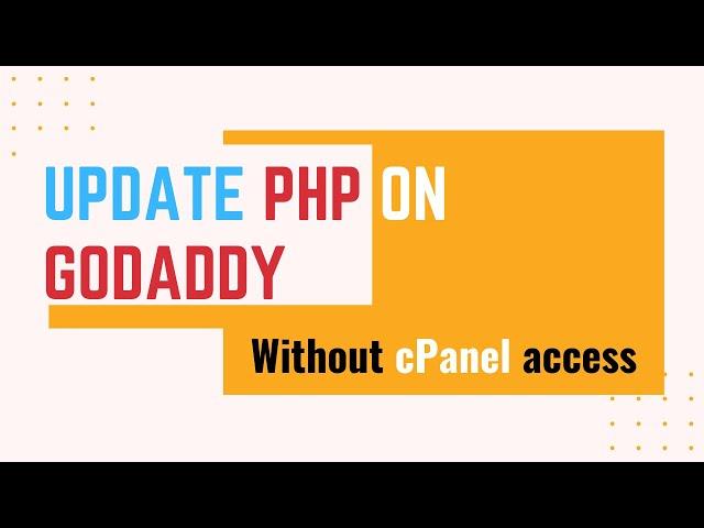 How to update PHP version on Godaddy without cPanel access