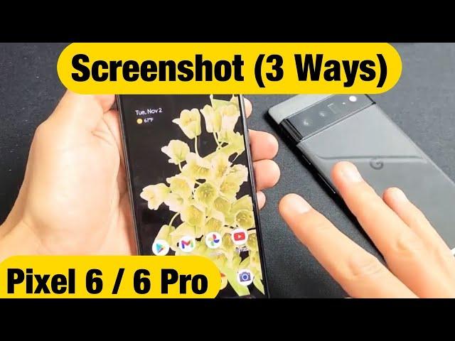 Pixel 6 / 6 Pro: How to Take Screenshot (3 ways)