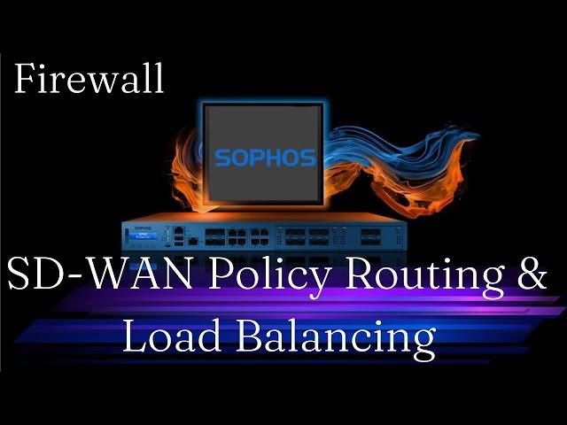 Sophos XG Firewall SD-WAN Policy Based Routing | How to set up WAN LINK Load balancing