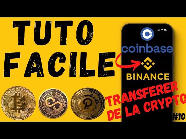 Comment TRANSFERER de la CRYPTO de COINBASE a BINANCE