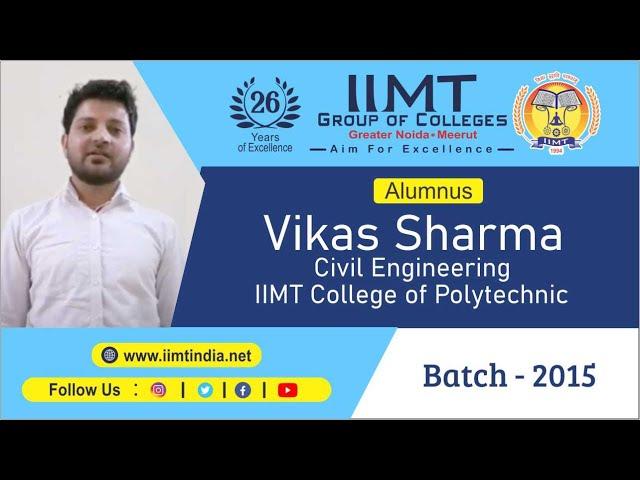 Alumnus Vikas Sharma | Diploma in Civil Engineering | Batch - 2015 | IIMT College of Polytechnic