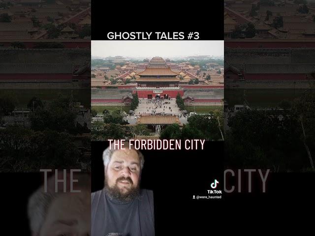 GHOSTLY TALES #3 THE FORBIDDEN CITY #china #theforbiddencity #ghoststories #GhostlyTales