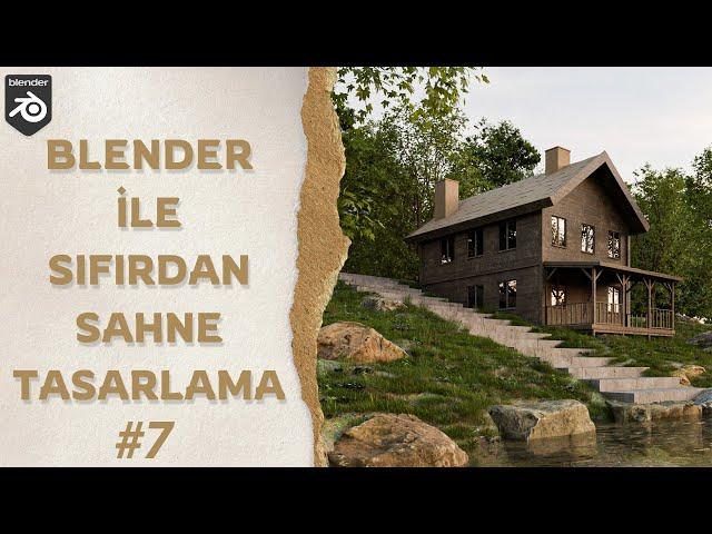 Blender İle Sıfırdan Sahne Oluşturma # 7 - FİNAL